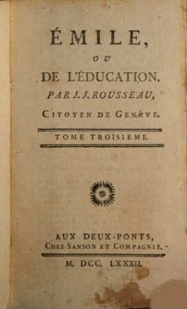 Collection Complette Des Oeuvres De J. J. Rousseau, Citoyen de Genève, 9. Emile ou de l'Education ; 3
