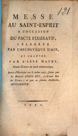 Messe au Saint-Esprit à l'occasion du pacte fédératif : celebrée par l'archevêque d'Aix ... ; Suivie d'oraisons sur le même sujet, faites par S. M. Louis XVI