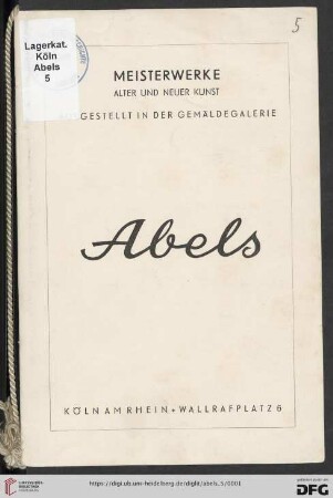 Meisterwerke alter und neuer Kunst ausgestellt in der Gemäldegalerie Abels
