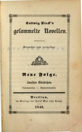 Ludwig Tieck's Gesammelte Novellen. 12. Liebeswerben. Waldeinsamkeit