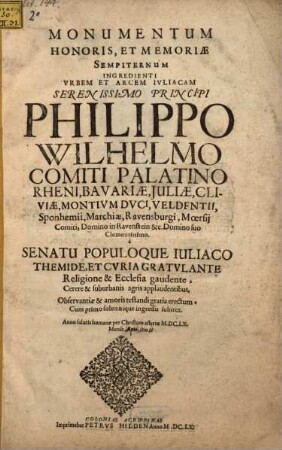 Monumentum honoris ... ingredienti urbem ... Iuliacam Philippo Wilhelmo Com. Palat. erectum