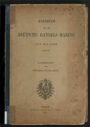 Handbuch für die Deutsche Handels-Marine auf das Jahr 1877.