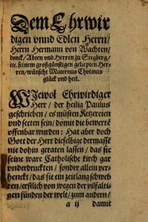 Sechs Christliche Catholische, vnnd zu dieser zeit sehr nützliche predigen, in welchen schier die vornembste streittige puncten, vnnd sunst andere heylsame lehren tractiert werden ...