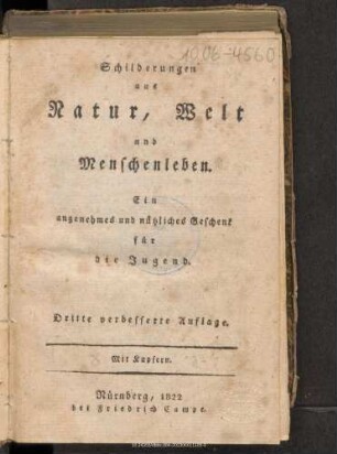 Schilderungen aus Natur, Welt und Menschenleben : ein angenehmes und nützliches Geschenk für die Jugend