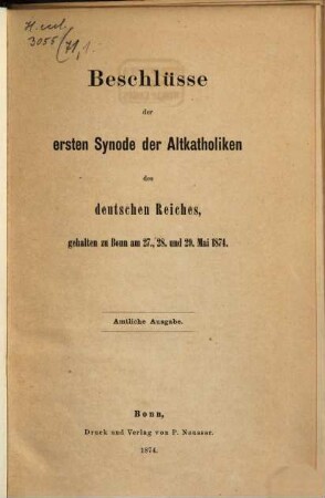 Beschlüsse der ... Synode der Altkatholiken des Deutschen Reiches, gehalten zu Bonn. 1. 1874
