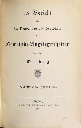 Bericht über die Verwaltung und den Stand der Gemeinde-Angelegenheiten der Stadt Würzburg. 9. 1889/95 (1896)