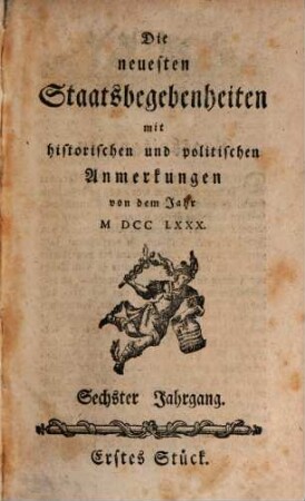 Die neuesten Staatsbegebenheiten mit historischen und politischen Anmerkungen : von dem Jahr ..., 6. 1780