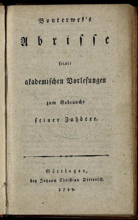 Bouterwek's Abrisse seiner philosophischen Vorlesungen zum Gebrauch seiner Zuhörer