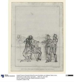 Entwurf zu einer Illustration von Voltaires "Alzire ou les Américains", 5. Akt, Finale: "Quoi donc, les vrais Chrétiens auraient tant de vertu"