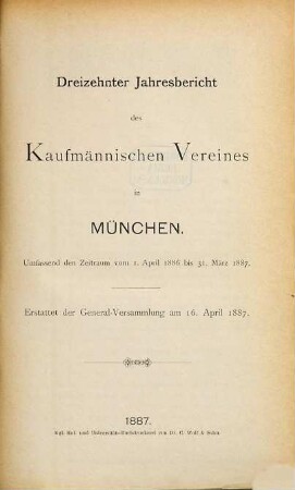 Jahresbericht des Kaufmännischen Vereins München von 1873 e.V. : umfassend den Zeitraum .... 13. 1886/87 (1887)