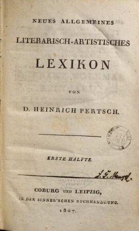 Neues allgemeines literarisch-artistisches Lexikon, Erste Hälfte