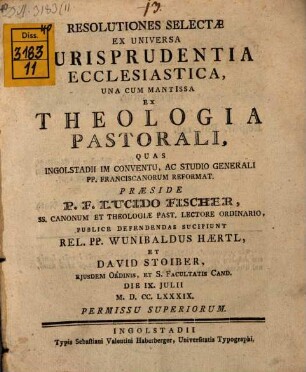Resolutiones selectae ex universa iurisprundentia ecclesiastica : una cum mantissa ex theologia pastorali