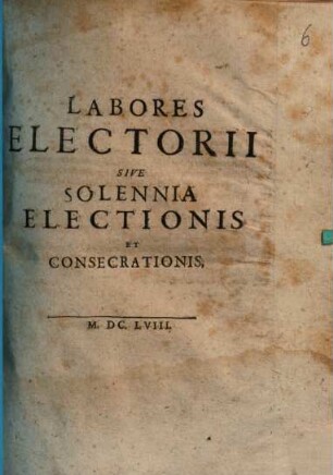 Labores electorii sive solennia electionis et consecrationis