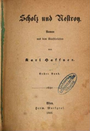 Scholz und Nestroy : Roman aus dem Künstlerleben von Karl Haffner, 1