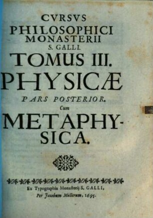 Cvrsvs Philosophicvs Monasterii S. Galli. Tomus .... 3