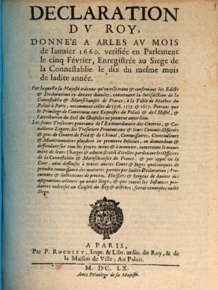Declaration Dv Roy, Donnée A Arles Av Mois de Ianuier 1660. verifiée en Parlement le cinq Février, Enregistrée au Siege de la Connestablie le dix du mesme mois de ladite année ...