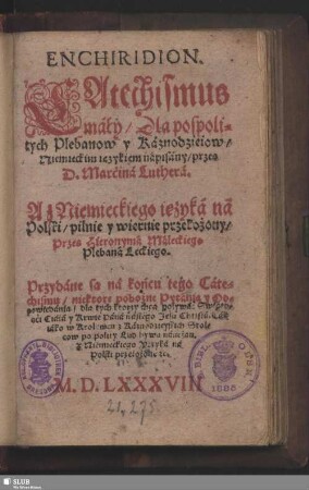 Enchiridion. Catechismus máły : dla pospolitych plebanow y Kaznodzieiow