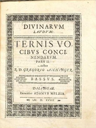Divinarvm lavdvm ternis vocibus concinendarvm Pars ..., 2