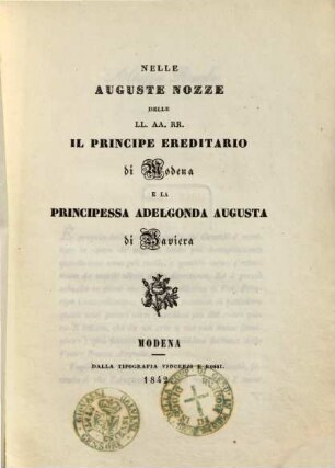 Nelle Auguste Nozze Delle LL. AA. Rr. Il Principe Ereditario di Modena E La Principessa Adelgonda Augusta di Baviera