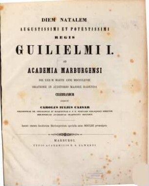 Statuta facultatum Marburgensium specialia anno MDCLIII promulgata : diem natalem Augustissimi et Potentissimi Regis Guilielmi I. ab Academia Marburgensi die XXII M. Martii anni MDCCCLXVIII oratione in auditorio maiore habenda celebrandum