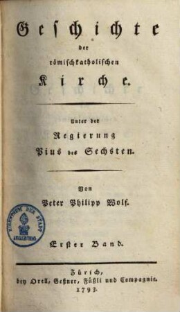 Geschichte der römischkatholischen Kirche : Unter der Regierung Pius des Sechsten, 1