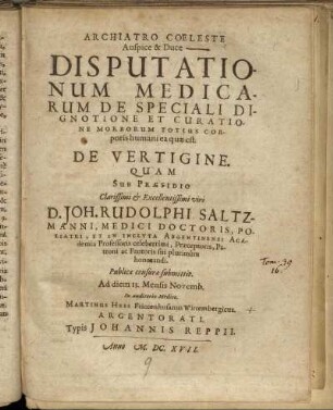 Disputationum Medicarum De Speciali Dignotione Et Curatione Morborum Totius Corporis humani ea quae est. De Vertigine