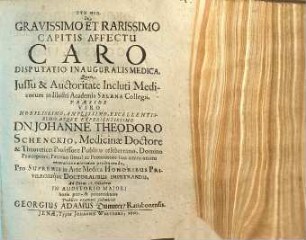 De Gravissimo Et Rarissimo Capitis Affectu Caro : Disputatio Inauguralis Medica