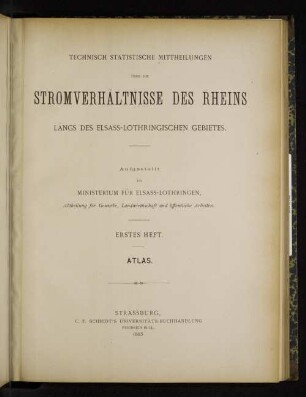 H. 1, Atlas: Technisch statistische Mittheilungen über die Stromverhältnisse des Rheins längs des Elsass-lothringischen Gebietes