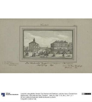 Werder. Das Werdersche Rathhaus, und des Herrn v Dankelmans Bahausung. 1690 unter der Reg: Churfürst Friedrichs III.