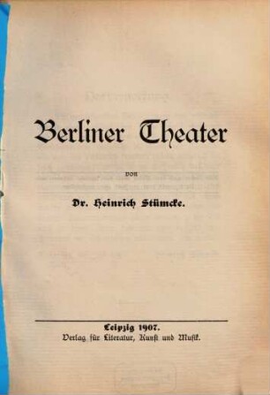 Berliner Theater von Dr. Heinrich Stümcke