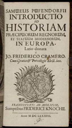 Samuelis Pufendorfii Introductio Ad Historiam Praecipuorum Regnorum, Et Statuum Modernorum, In Europa