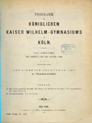 Programm des Königlichen Kaiser-Wilhelm-Gymnasiums zu Köln : ... Schuljahr von Ostern ... bis Ostern .... 1889/90