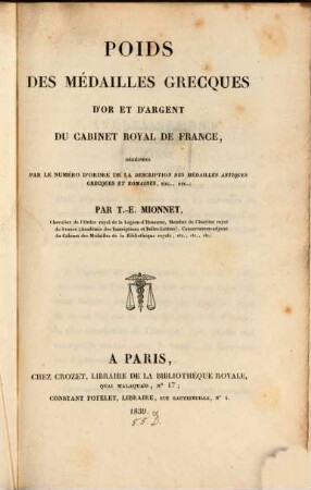 Poids des médailles grecques d'or et d'argent du Cabinet royal de France : designees par le numero d'ordre de la description des medailles antiques, grecques et romaines, etc.