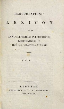 Harpocrationis Lexicon : cum annotationibus interpretum lectionibusque libri ms. Vratislaviensis, Vol. 1
