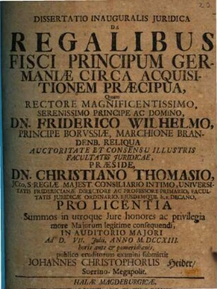 Dissertatio Inauguralis Juridica De Regalibus Fisci Principum Germaniæ Circa Acquisitionem Præcipua