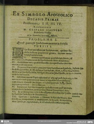 Ex Symbolo Apostolico Decadis Primae Problemata I. II. II. IV. Respondente M. Casparo Glawero Boleslavia-Silesio