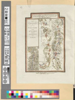 Reise Atlas von Bajern oder Geographisch-geometrische Darstellung aller bajrischen Haupt- und Landstraßen mit den daranliegenden Ortschaften und Gegenden : nebst Kurzer Beschreibungen alles dessen, was auf und an einer jeden der gezeichneten Straßen für den Reisenden merkwürdig seyn kann. [Gewidmet] Joseph August Grafen von Toerring, 51. Chaussée von Traunstein Über Holzkirchen Und Schongau In's Schwaben : Ergänzung zu der Chaussée Von München Über Tögernsee In's Tirol ; Tab. A