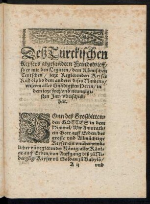 Deß Türckischen Keysers abgesandten Feindsbrieff/ so er mit den Legaten/ dem Römischen Teutschen/ jetzt Regierenden Keyser Rudolpho dem andern dises Namens/ unserm aller Gnädigsten Herrn/ in dem jetzt drey und neuntzigsten Jar/ uberschickt hat.