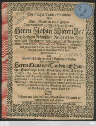 Christlicher TrauerSermon/ Als Den 31. Martii des 1647. Jahres ... Johan[n] Dieterichs ... von Taube ... abgeseelter Cörper in der Pfarrkirchen zu Altdorff ... beygesetzet worden