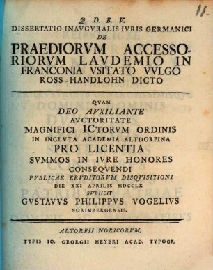 Dissertatio Inavgvralis Ivris Germanici De Praediorvm Accessoriorvm Lavdemio In Franconia Vsitato Vvlgo Ross-Handlohn Dicto