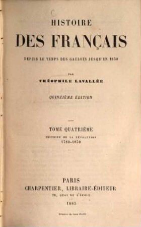 Histoire des Français depuis le temps des Gaulois jusqu'en 1830. 4, Histoire de la Révolution : 1789 - 1830