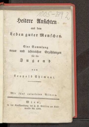 Heitere Ansichten aus dem Leben guter Menschen : eine Sammlung neuer und lehrreicher Erzählungen für die Jugend