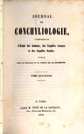 Journal de conchyliologie : comprenant lé̀tude des mollusques vivants et fossiles. 4. 1853