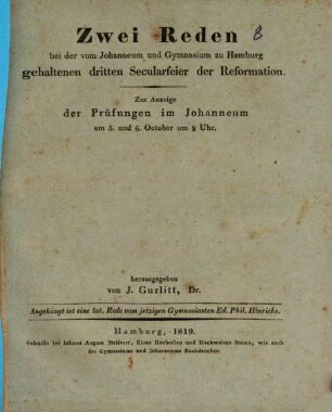 Zwei Reden (von J. Fr. Endelmann und dem Herausgeber) bei der vom Johaneum und Gymnasium zu Hamburg gehaltenen dritten Secularfeier der Reformation