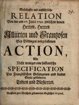Wahrhaffte Relation von der am 27. Juni 1743 zwischen denen Alliirten und Franzosen bey Dettingen vorgefallenen Action