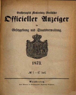 Großherzoglich Mecklenburg-Strelitzischer officieller Anzeiger für Gesetzgebung und Staatsverwaltung. 1873
