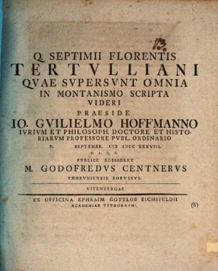 Q. Septimii Florentis Tertvlliani Qvae Svpersvnt Omnia In Montanismo Scripta Videri