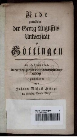 Rede zum Lobe der Georg Augustus Universität zu Göttingen am 26. März 1746. in der Königlichen Deutschen Gesellschaft daselbst gehalten