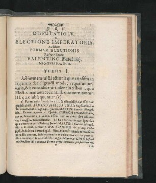 Disputatio IV. De Electione Imperatoria. Exhibens Formam Electionis. Respondente Valentino Gadebusch.