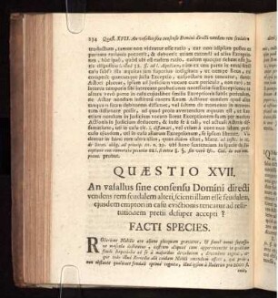 Quæstio XVII. An vasallus sine consesfu Domini directi vendens rem feudalem alteri scienti illam esse feudalem, ejusdem emptori in casu evictionis teneatur ad restitutionem pretii desuper accepti?